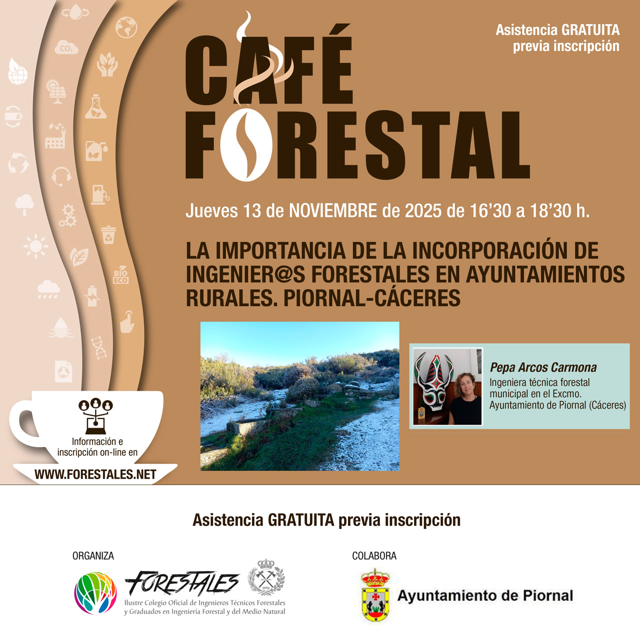 CAFÉ FORESTAL "LA IMPORTANCIA DE LA INCORPORACIÓN DE INGENIER@S FORESTALES EN AYUNTAMIENTOS RURALES. PIORNAL-CÁCERES"