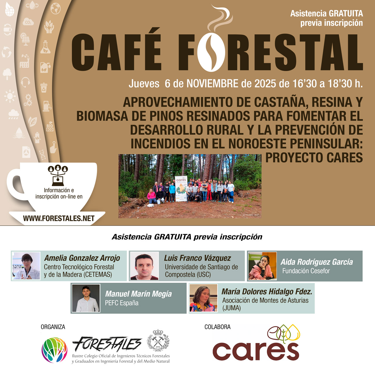 CAFÉ FORESTAL "APROVECHAMIENTO DE CASTAÑA, RESINA Y BIOMASA DE PINOS RESINADOS PARA FOMENTAR EL DESARROLLO RURAL Y LA PREVENCIÓN DE INCENDIOS EN EL NOROESTE PENINSULAR: PROYECTO CARES"