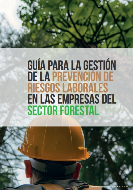 GUÍA PARA LA GESTIÓN  DE LA PREVENCIÓN DE  RIESGOS LABORALES EN LAS EMPRESAS DEL  SECTOR FORESTAL